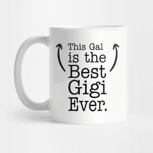 This Gal Is The Best Gigi Ever Daughter Mug